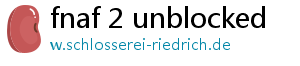 fnaf 2 unblocked